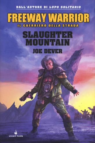 Slaughter Mountain. Freeway Warrior Il Guerriero Della Strada. Vol. 2