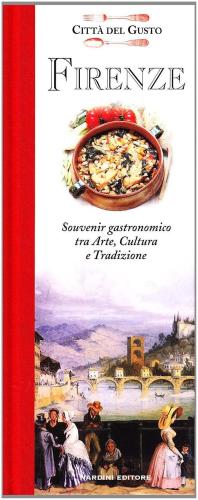 Firenze. Souvenir Gastronomico Fra Arte, Cultura E Tradizione