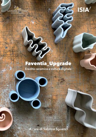 Faventia_upgrade. Eredit ceramica e cultura digitale-Ceramic heritage and digital culture