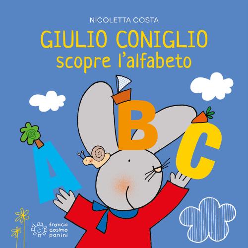 Giulio Coniglio Scopre L'alfabeto. Ediz. A Colori