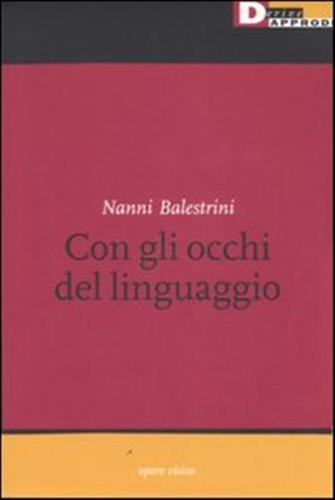 Nanni Balestrini. Con Gli Occhi Del Linguaggio. Catalogo Della Mostra (milano, 16 Maggio-6 Giugno 2006)