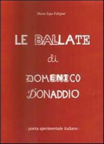 Le Ballate Di Domenico Donaddio. Poeta Sperimentale Italiano