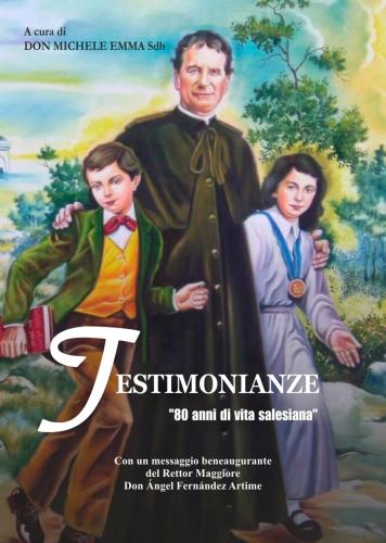 Testimonianze. 80 Anni Di Vita Salesiana