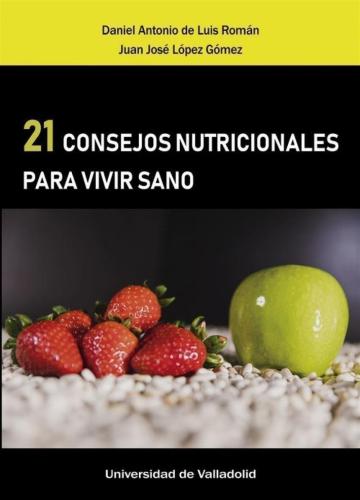 De Luis Roman, Daniel Antonio Lopez Gomez, Juan Jose - 21 Consejos Nutricionales Para Vivir Sano