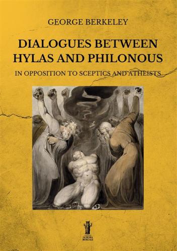 Dialogues Between Hylas And Philonous In Opposition To Sceptics And Atheists
