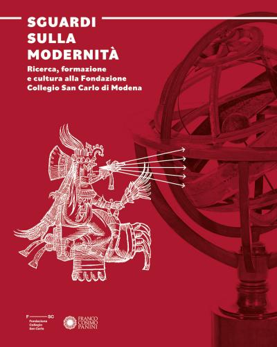 Sguardi Sulla Modernit. Ricerca, Formazione E Cultura Alla Fondazione Collegio San Carlo Di Modena