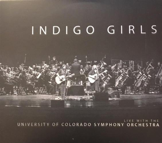 Indigo Girls Live With The University Of Colorado Symphony Orchestra