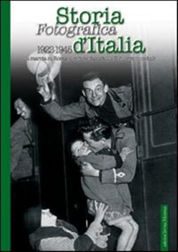 Storia Fotografica D'italia 1922-1945