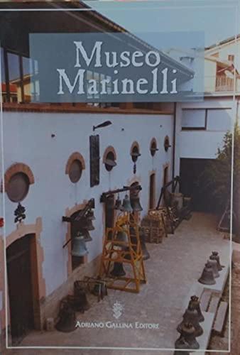 Museo Marinelli. Museo Storico Della Campana Di Agnone. Ediz. Trilingue