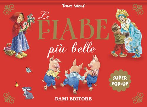Le Fiabe Pi Belle. Super Pop-up. Ediz. A Colori