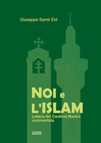 Noi E L'islam. Lettera Del Cardinal Martini Commentata