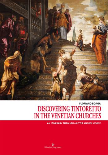 Discovering Tintoretto In The Venetian Churches. An Itinerary Through A Little Known Venice