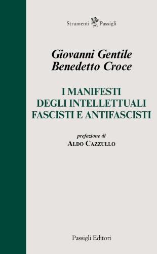 I Manifesti Degli Intellettuali Fascisti E Antifascisti