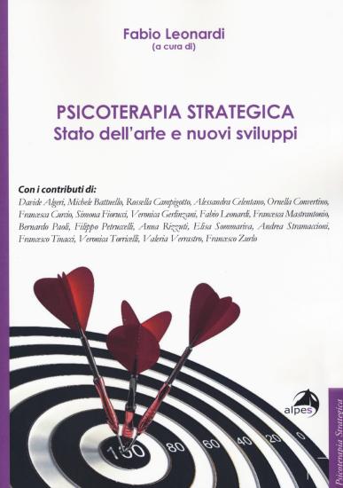 Psicoterapia strategica. Stato dell'arte e nuovi sviluppi. Atti della conferenza (Milano, 27-28 ottobre 2018)