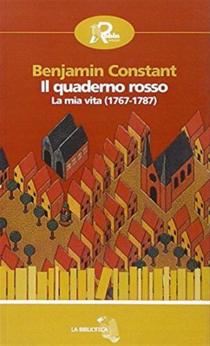 Il Quaderno Rosso. La Mia Vita (1767-1787)