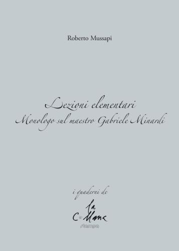 Lezioni Elementari. Monologo Sul Maestro Gabriele Minardi