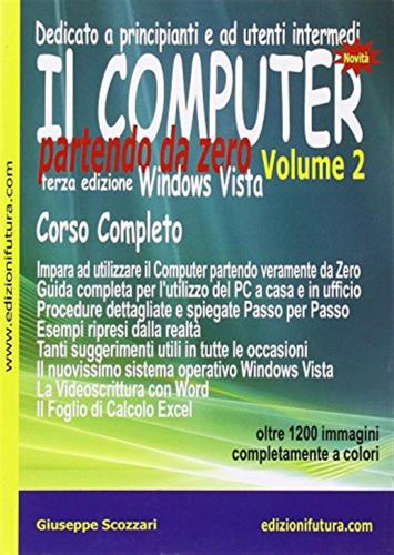 Il Computer Partendo Da Zero. Windows Vista. Vol. 2