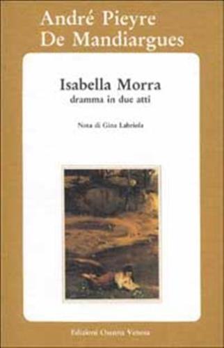 Isabella Morra. Dramma In Due Atti