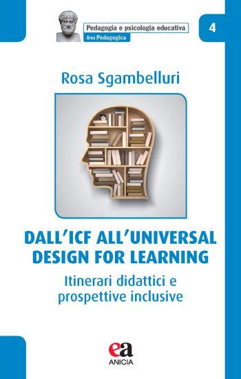 Dall'ICF all'universal design for learning. Itinerari didattici e prospettive inclusive