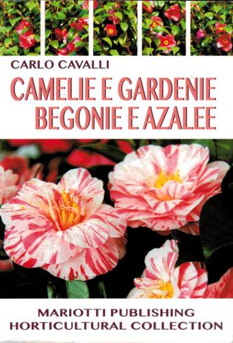 Camelie E Gardenie, Begonie E Azalee