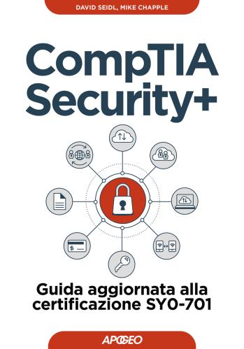 Comptia Security+. Guida Aggiornata Alla Certificazione Sy0-701