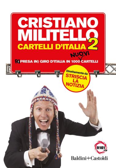 Cartelli d'Italia. Ri (presa in) giro d'Italia in 1000 nuovi cartelli. Vol. 2