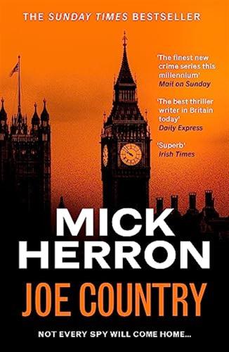 Joe Country: Slough House Thriller 6: Not Every Spy Will Come Home...