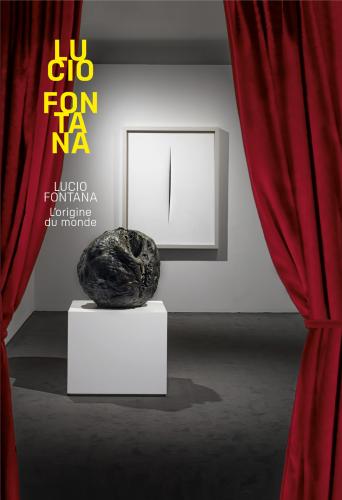 Lucio Fontana. L'origine Du Monde. Ediz. Italiana