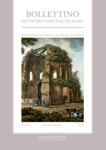 Bollettino Dei Musei Comunali Di Roma. Nuova Serie (2014). Vol. 28
