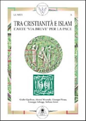 Tra Cristianit E Islam. Ediz. Multilingue