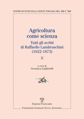 Agricoltura Come Scienza. Tutti Gli Scritti Di Raffaello Lambruschini (1822-1873). Vol. 2
