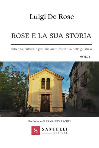 Rose E La Sua Storia. Antichit, Cultura E Gestione Amministrativa Della Giustizia. Vol. 2