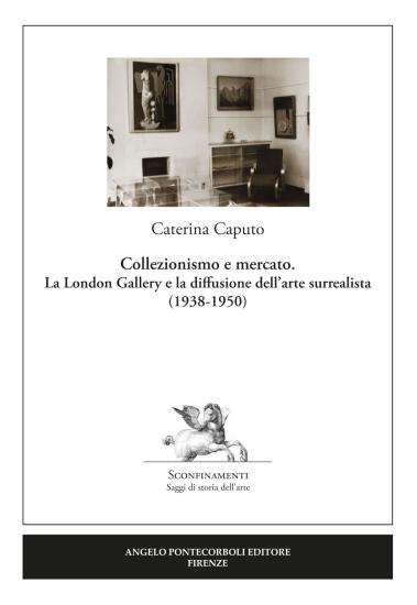 Collezionismo e mercato. La London Gallery e la diffusione dell'arte surrealista (1938-1950)