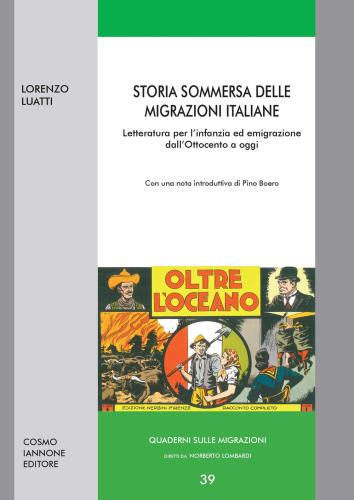 Storia Sommersa Delle Migrazioni Italiane. Letteratura Per L'infanzia Ed Emigrazione Dall'ottocento Ad Oggi