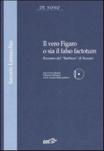 Il Vero Figaro O Sia Il Falso Factotum. Riesame Del barbiere Di Rossini. Con Cd-rom