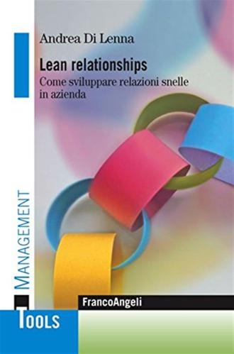 Lean Relationships. Come Sviluppare Relazioni Snelle In Azienda