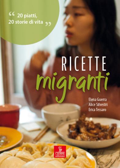 Ricette migranti. 20 piatti, 20 storie di vita