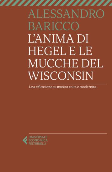 L'anima di Hegel e le mucche del Wisconsin. Una riflessione su musica colta e modernit