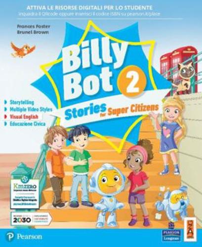 Billy Bot. 2 Stories For Super Citizens. Con E-book. Con Espansione Online. Vol. 2