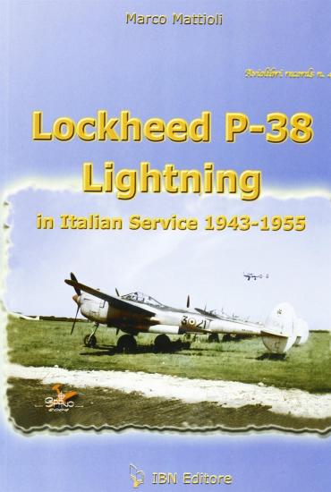 Lockheed P-38 Lightning in italian service 1943-1955. Ediz. italiana e inglese