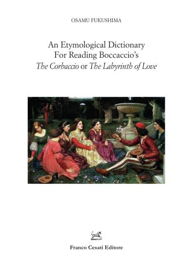 An etymological dictionary for reading Boccaccio's The Corbaccio or The Labyrinth of Love