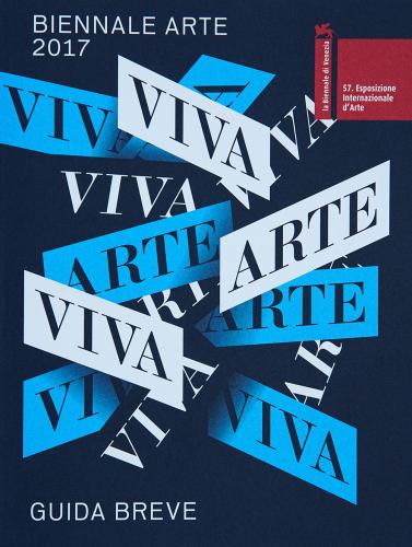 La Biennale Di Venezia. 57 Esposizione Internazionale D'arte. Viva Arte Viva. Guida Breve
