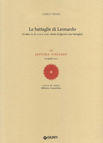 Le Battaglie Di Leonardo. Li Lettura Vinciana (16 Aprile 2011)