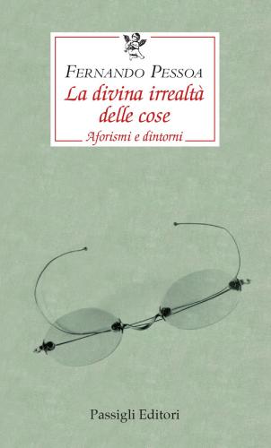 La Divina Irrealt Delle Cose. Aforismi E Dintorni. Ediz. Italiana, Portoghese E Inglese