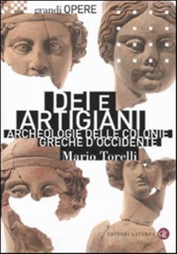 Dei E Artigiani. Archeologia Delle Colonie Greche D'occidente
