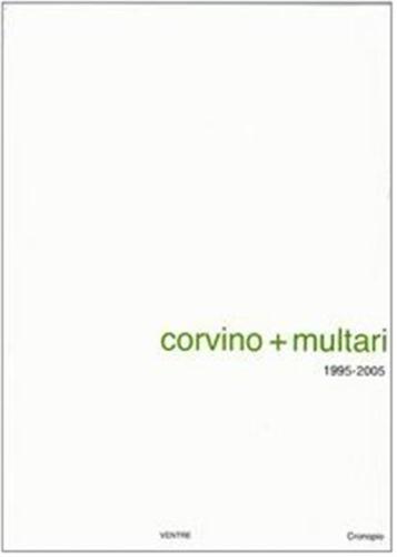 Corvino + Multari 1995-2005