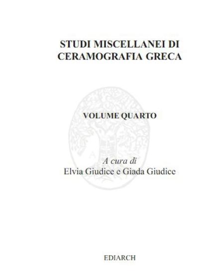 Studi miscellanei di ceramografia greca. Ediz. italiana e inglese. Vol. 4