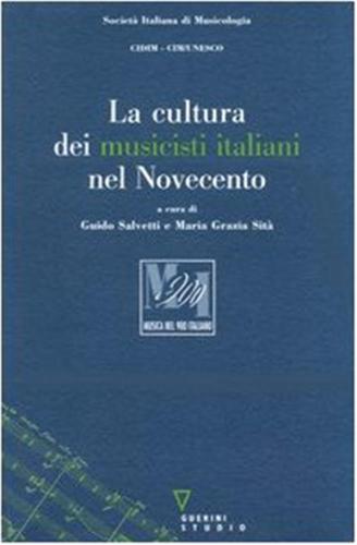 La Cultura Dei Musicisti Italiani Nel Novecento