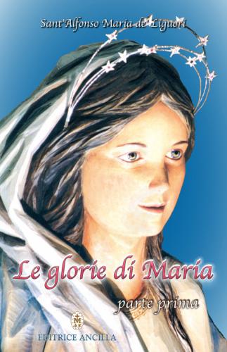 Le Glorie Di Maria. Vol. 1