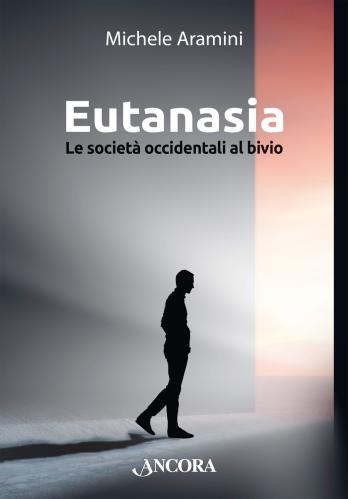 Eutanasia. Le Societ Occidentali Al Bivio